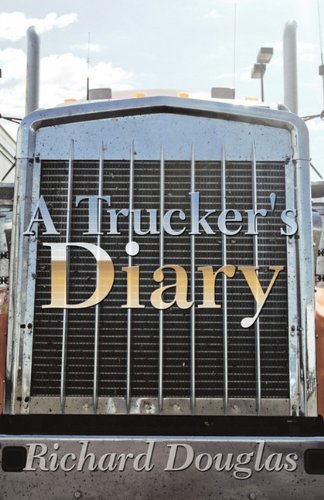 A Trucker's Diary (9781462611881) by Douglas, Richard