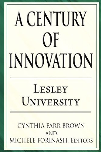 A Century of Innovation: Lesley University (9781462623242) by Brown, Cynthia Farr