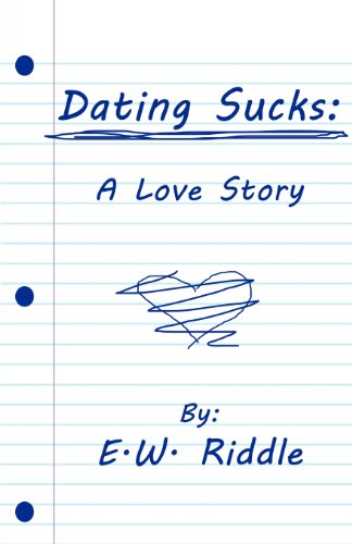 9781462625611: Dating Sucks: A Love Story