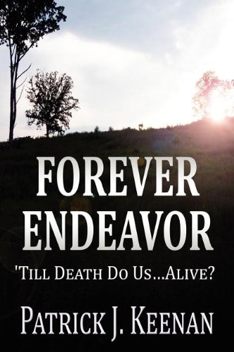 9781462627240: Forever Endeavor: 'Till Death Do Us...Alive?