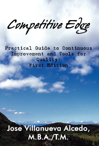 9781462632701: Competitive Edge: Practical Guide to Continuous Improvement and Tools for Quality: First Edition