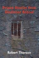 9781462634828: Prison Stories from Gladiator School