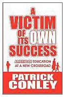 A Victim of Its Own Success: American Education at a New Crossroad (9781462636921) by Conley, Patrick