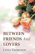 Between Friends and Lovers (9781462637294) by Thompson, Lydia