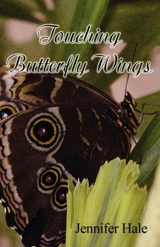 Touching Butterfly Wings (9781462647828) by Hale, Jennifer