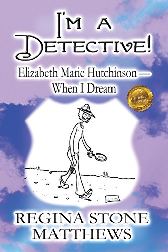 9781462649938: I'm a Detective!: Elizabeth Marie Hutchinson-When I Dream