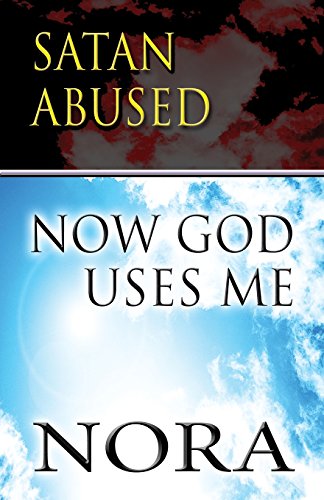 Satan Abused Me Now God Uses Me (9781462652167) by Nora