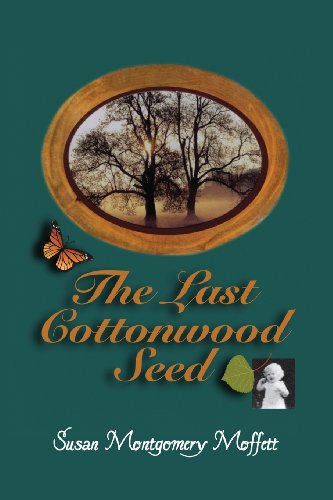 9781462659197: The Last Cottonwood Seed: An Epic American Family Saga Stretching Over 100 Years