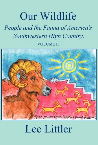 9781462664658: Our Wildlife: People and the Fauna of America's Southwestern High Country, Volume II