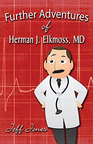 9781462675432: Further Adventures of Herman J. Elkmoss, MD