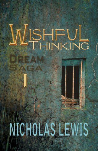 Wishful Thinking: Dream Saga 1 (9781462682812) by Lewis, Nicholas