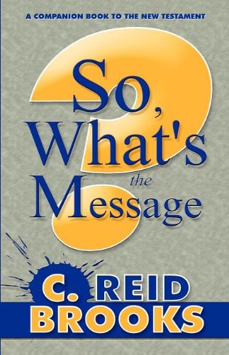 Imagen de archivo de So, What*s the Message: A Companion Book to the New Testament a la venta por Mispah books