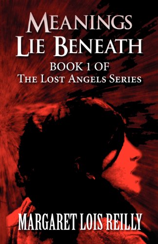 9781462698981: Meanings Lie Beneath: Book 1 of the Lost Angels Series