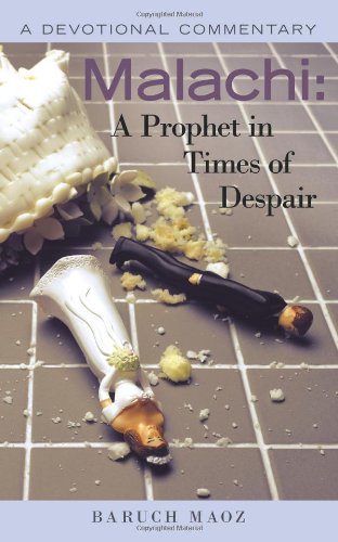 Malachi: A Prophet in Times of Despair: A Devotional Commentary (9781462706198) by Maoz, Baruch