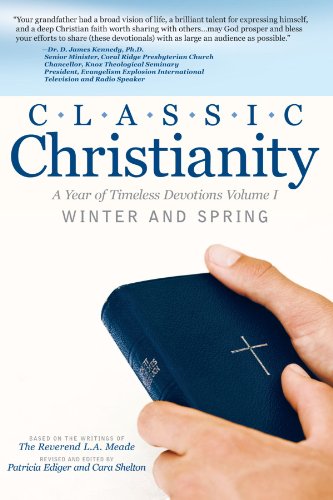 Beispielbild fr Classic Christianity: A Year of Timeless Devotions Volume I Winter and Spring zum Verkauf von Bank of Books