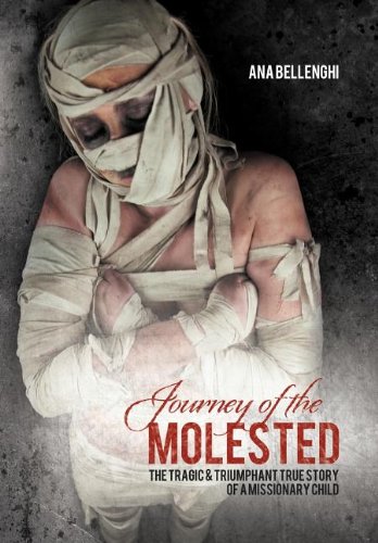 9781462712168: Journey of the Molested: The Tragic & Triumphant True Story of a Missionary Child