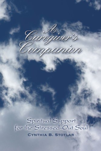 9781462712885: A Caregiver's Companion: Spiritual Support For The Stressed-Out Soul