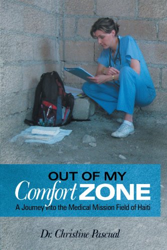 Stock image for Out of My Comfort Zone: A Journey Into the Medical Mission Field of Haiti for sale by ThriftBooks-Dallas