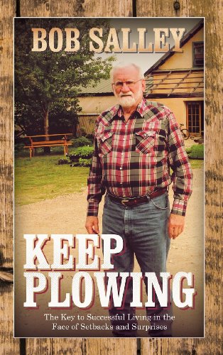 9781462716296: Keep Plowing: The Key to Successful Living in the Face of Setbacks and Surprises