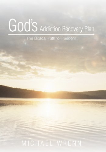 9781462716906: God's Addiction Recovery Plan: The Biblical Path to Freedom