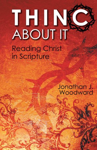 Stock image for Thinc about It: Reading Christ in Scripture for sale by HPB-Red