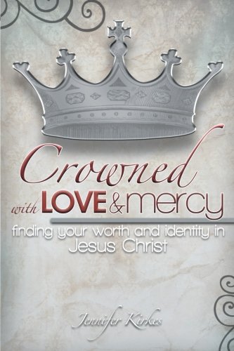 9781462721856: Crowned With Love and Mercy: Finding Your Worth and Identity in Jesus Christ