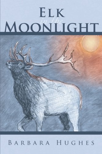 Stock image for Elk in the Moonlight for sale by HPB-Diamond