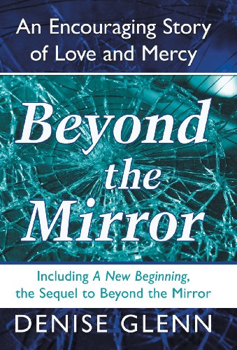 Stock image for Beyond the Mirror: An Encouraging Story of Love and Mercy for sale by books4u31