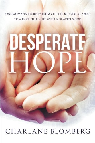Beispielbild fr Desperate Hope: One Woman's Journey from Childhood Sexual Abuse to a Hope-Filled Life with a Gracious God zum Verkauf von ThriftBooks-Atlanta