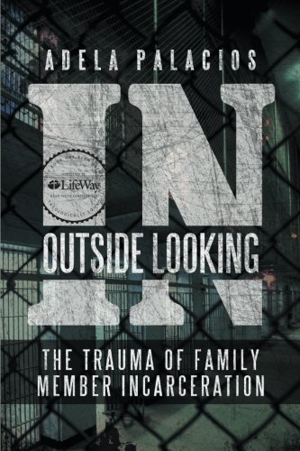 9781462727124: Outside Looking in: The Trauma of Family Member Incarceration