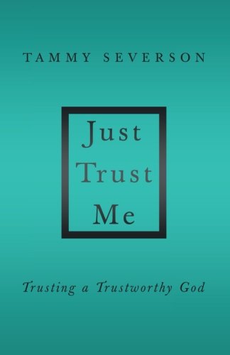 Beispielbild fr Just Trust Me: Trusting a Trustworthy God zum Verkauf von Bookmans