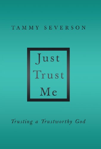 9781462727322: Just Trust Me: Trusting a Trustworthy God