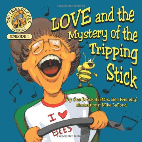 Beispielbild fr Love and the Mystery of the Tripping Stick: Episode 1 of the Friendly Bus Stories zum Verkauf von Bookmans