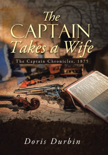 Beispielbild fr The Captain Takes a Wife : The Captain Chronicles 1875 zum Verkauf von Better World Books