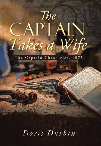 Imagen de archivo de The Captain Takes a Wife : The Captain Chronicles 1875 a la venta por Better World Books