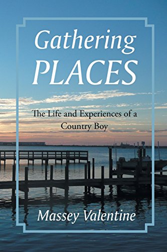 9781462733620: Gathering Places: The Life and Experiences of a Country Boy