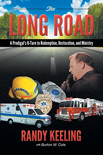 Stock image for The Long Road: A Prodigal s U-turn to Redemption, Restoration, and Ministry for sale by ZBK Books
