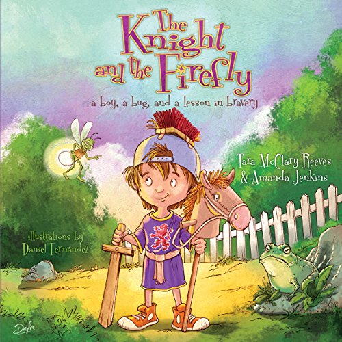 Beispielbild fr The Knight and the Firefly: a boy, a bug, and a lesson in bravery zum Verkauf von Hawking Books