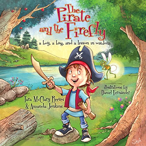 Beispielbild fr The Pirate and the Firefly: a boy, a bug, and a lesson in wisdom zum Verkauf von Hawking Books