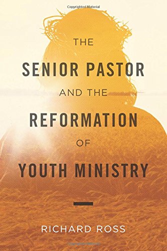 Stock image for The Senior Pastor and the Reformation of Youth Ministry for sale by SecondSale