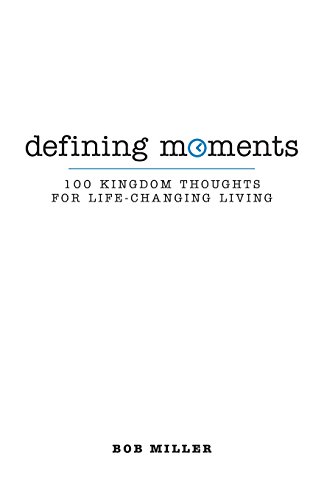 Beispielbild fr Defining Moments: 100 Kingdom Thoughts for Life-Changing Living zum Verkauf von Wonder Book