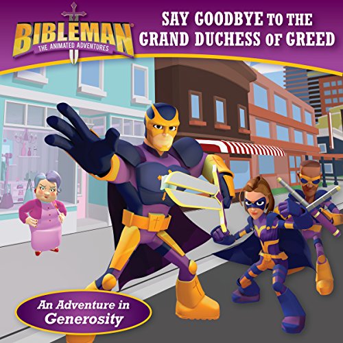 9781462747115: Say Goodbye To The Grand Duchess Of Greed (Bibleman: The Animated Adventures)