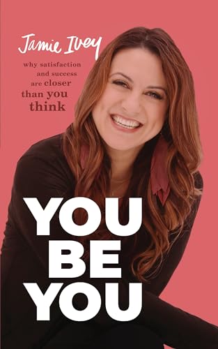 Stock image for You Be You: Why Satisfaction and Success Are Closer Than You Think for sale by Your Online Bookstore
