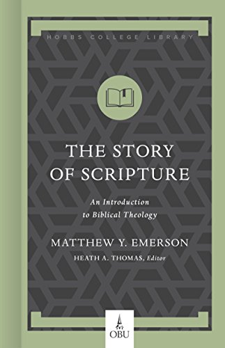 Stock image for The Story of Scripture: An Introduction to Biblical Theology (Hobbs College Library) for sale by HPB Inc.