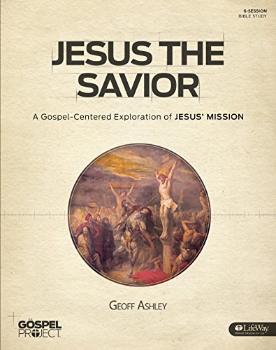 Stock image for The Gospel Project for Adults: Jesus the Savior - Bible Study Book (The Gospel Project (TGP)) for sale by SecondSale