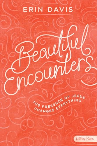 Imagen de archivo de Beautiful Encounters - Teen Girls' Bible Study Book: The Presence of Jesus Changes Everything a la venta por SecondSale