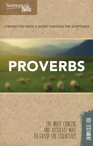 9781462766055: Shepherd's Notes: Proverbs: When You Need a Guide Through the Scriptures / The Most Concise and Accurate Way to Grasp the Essentials