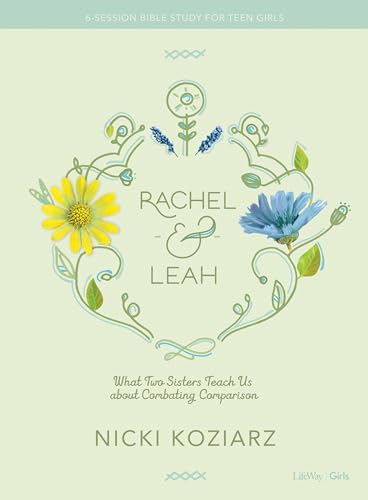 Stock image for Rachel & Leah - Teen Girls' Bible Study Book: What Two Sisters Teach Us about Combating Comparison for sale by HPB-Movies