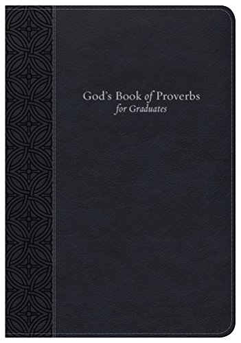 Stock image for God's Book of Proverbs for Graduates: Biblical Wisdom Arranged by Topic for sale by Front Cover Books