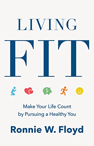 Imagen de archivo de Living Fit: Make Your Life Count by Pursuing a Healthy You a la venta por Gulf Coast Books